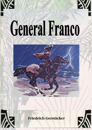 Friedrich Gerstäcker: General Franco