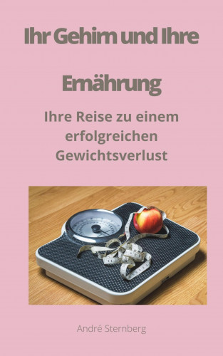 Andre Sternberg: Ihr Gehirn und Ihre Ernährung