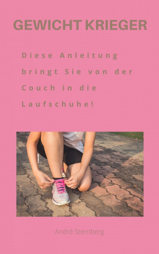Andre Sternberg: Gewicht Krieger