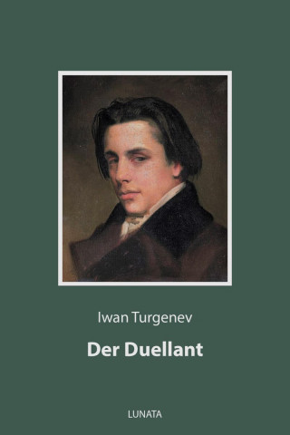 Iwan Turgenev: Der Duellant