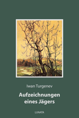 Iwan Turgenev: Aufzeichnungen eines Jägers