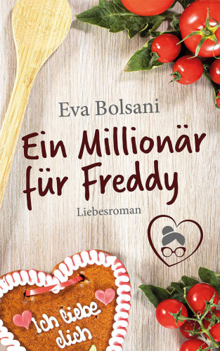 Eva Bolsani: Ein Millionär für Freddy