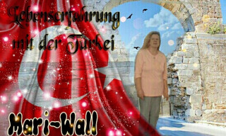 Mari- Wall: Lebenserfarung mit der Tuerkei