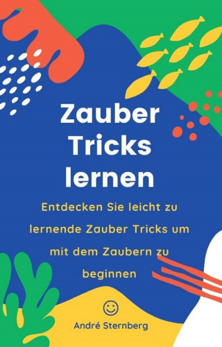 Andre Sternberg: Zauber Tricks lernen