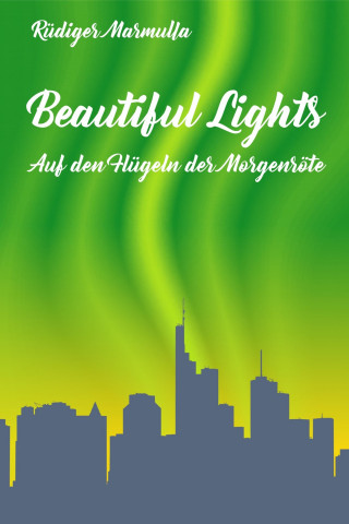 Rüdiger Marmulla: Beautiful Lights