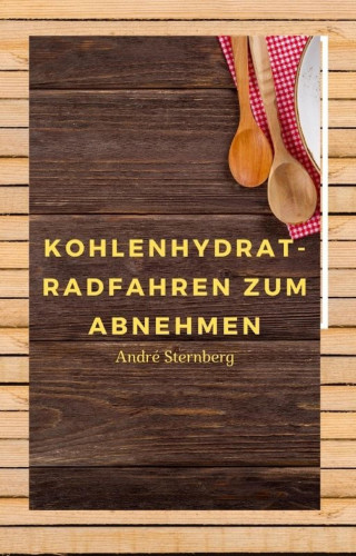 Andre Sternberg: Kohlenhydrat-Radfahren zum Abnehmen