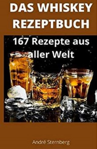 Andre Sternberg: Das Whiskey Kochbuch