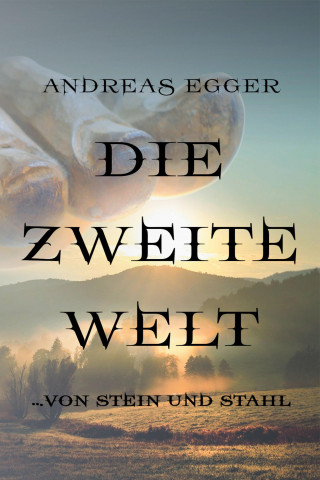 Andreas Egger: Die Zweite Welt