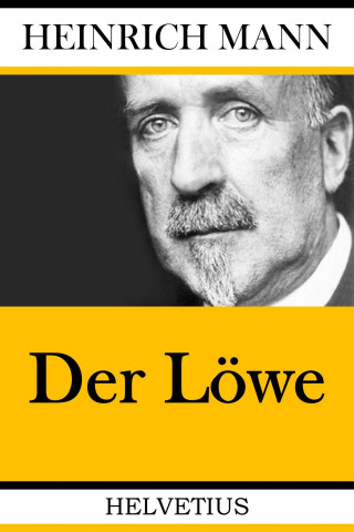 Heinrich Mann: Der Löwe