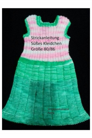 Strickliebhaberin Petra: Strickanleitung süßes Kleidchen Größe 80/86