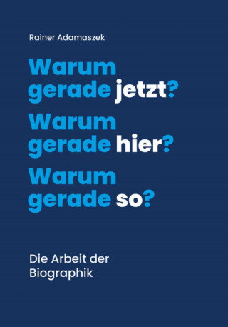 Dr. med. Rainer Adamaszek: Warum gerade jetzt? Warum gerade hier? Warum gerade so?