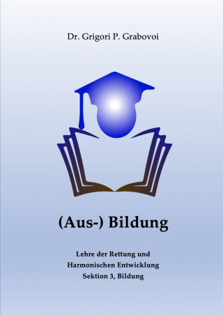 Dr. Grigori P. Grabovoi: (Aus-) Bildung von Grigori Grabovoi