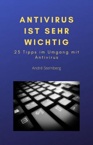 Andre Sternberg: Antivirus ist sehr wichtig