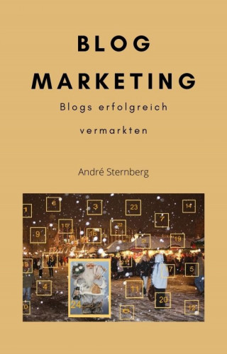 Andre Sternberg: Blog Marketing