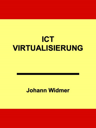 Johann Widmer: ICT-Virtualisierung