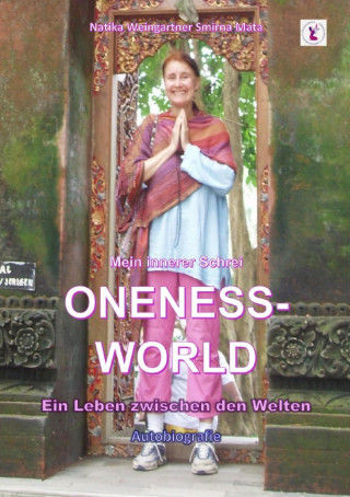 Natika Weingartner Smirna Mata: Mein innerer Schrei ONENESS-WORLD