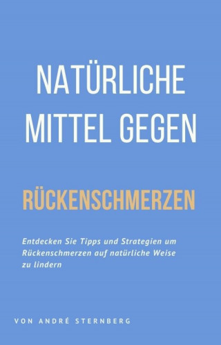 Andre Sternberg: Natürliche Mittel gegen Rückenschmerzen