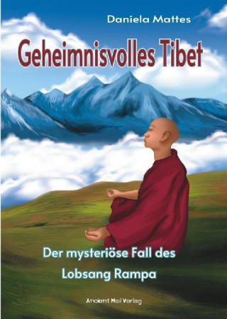 Daniela Mattes: Geheimnisvolles Tibet