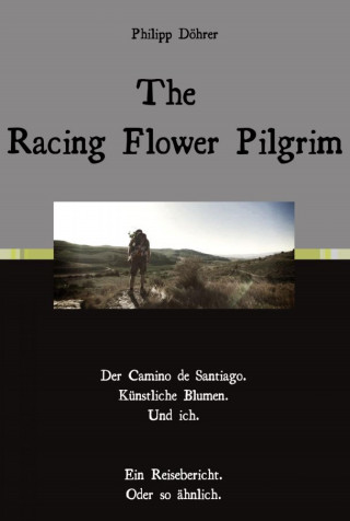 Philipp Döhrer: The Racing Flower Pilgrim