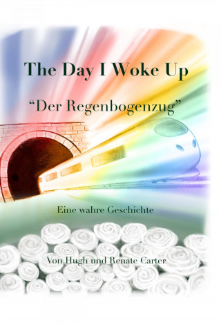 Hugh Washington Carter Msc. D., Dr. med Renate Carter: The Day I Woke Up