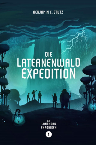 Benjamin Stutz: Die Laternenwald-Expedition