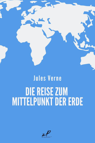 Jules Verne: Die Reise zum Mittelpunkt der Erde