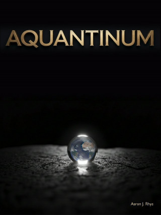 Aaron J. Rhys: Aquantinum
