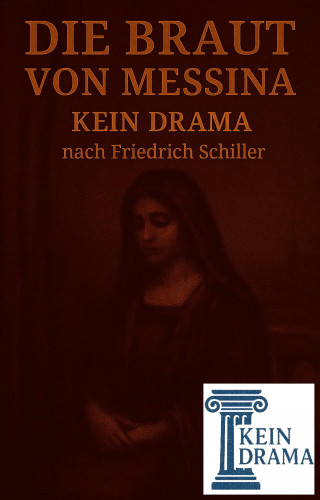 Anno Stock: Die Braut von Messina - Kein Drama nach Friedrich Schiller