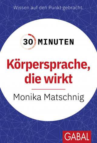 Monika Matschnig: 30 Minuten Körpersprache, die wirkt