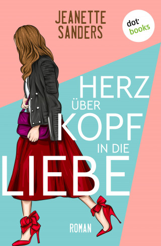 Jeanette Sanders: Herz über Kopf in die Liebe