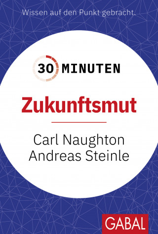 Carl Naughton, Andreas Steinle: 30 Minuten Zukunftsmut