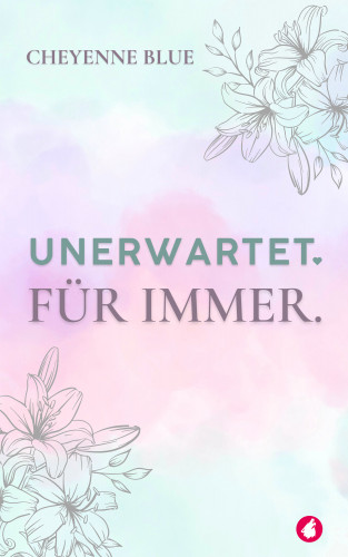 Cheyenne Blue: Unerwartet. Für immer