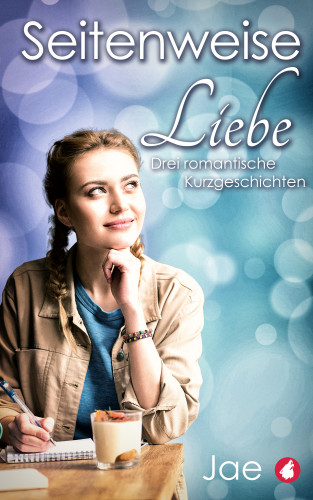 Jae: Seitenweise Liebe - Drei romantische Kurzgeschichten