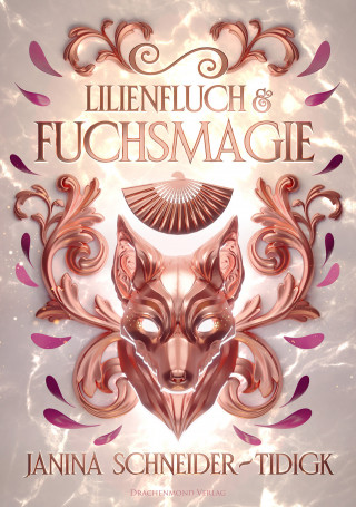 Janina Schneider-Tidigk: Lilienfluch & Fuchsmagie