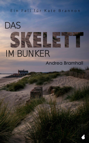 Andrea Bramhall: Das Skelett im Bunker. Ein Fall für Kate Brannon