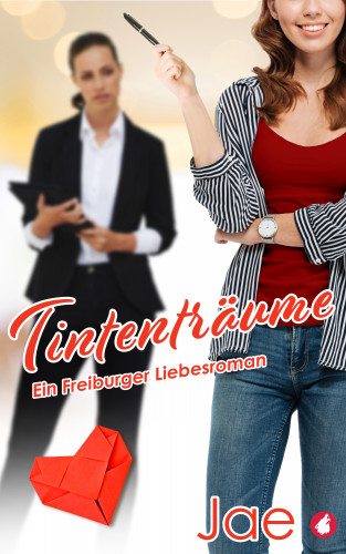 Jae: Tintenträume - Ein Freiburger Liebesroman