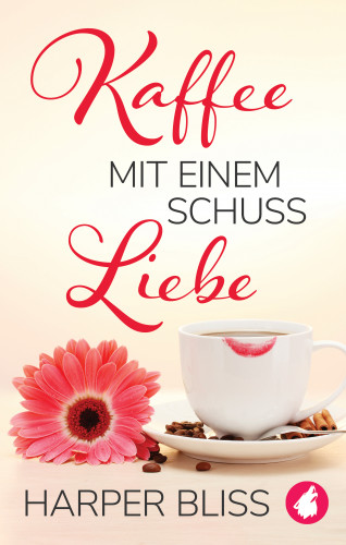Harper Bliss: Kaffee mit einem Schuss Liebe