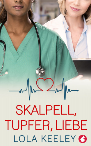 Lola Keeley: Skalpell, Tupfer, Liebe
