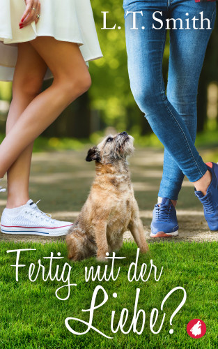 L.T. Smith: Fertig mit der Liebe?