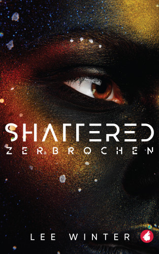 Lee Winter: Shattered - Zerbrochen