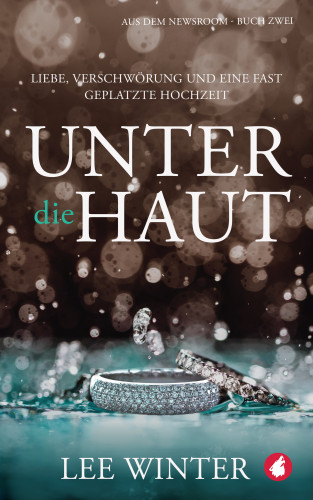 Lee Winter: Unter die Haut – Liebe, Verschwörung und eine fast geplatzte Hochzeit