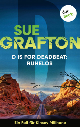 Sue Grafton: D is for Deadbeat: Ruhelos