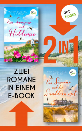 Horst-Dieter Radke, Monika Detering: Ein Sommer auf Hiddensee & EinSommer auf der Sanddorninsel