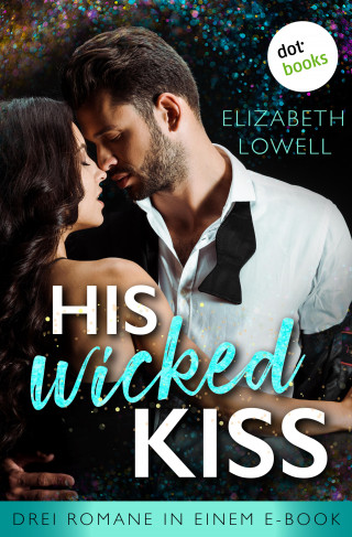 Elizabeth Lowell: His wicked Kiss