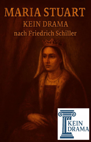 Anno Stock: Maria Stewart - Kein Drama nach Friedrich Schiller