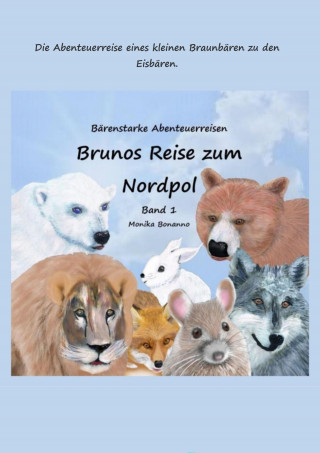 Monika Bonanno: Brunos Reise zum Nordpol - Bilderbuch