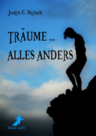 Justin C. Skylark: Träume ... alles anders