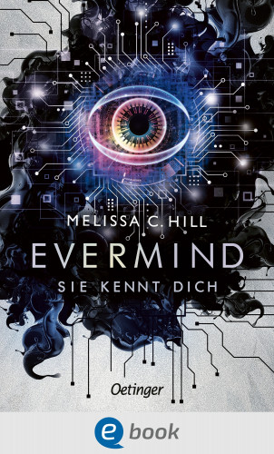 Melissa C. Hill: Evermind. Sie kennt dich