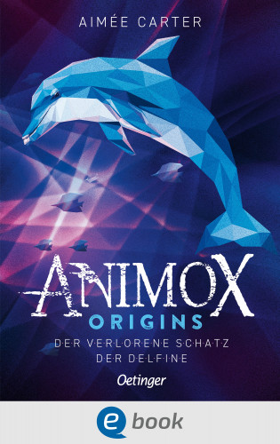 Aimée Carter: Animox Origins 1. Der verlorene Schatz der Delfine
