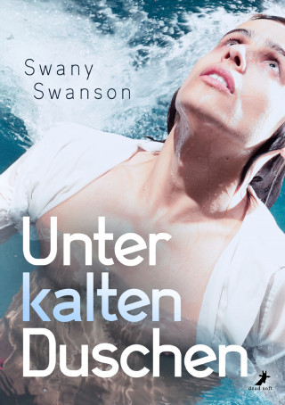 Swany Swanson: Unter kalten Duschen